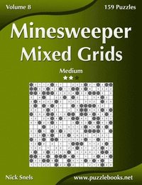 bokomslag Minesweeper Mixed Grids - Medium - Volume 8 - 159 Logic Puzzles