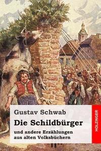 bokomslag Die Schildbürger: und andere Erzählungen aus alten Volksbüchern