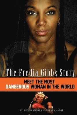 The Fredia Gibbs Story: Meet The Most Dangerous Woman In The World 1