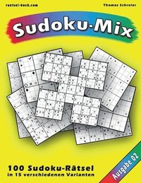 bokomslag 100 Rätsel: Sudoku-Mix, Ausgabe 02: 100 Rätsel in 15 verschiedenen Varianten, Ausgabe 02