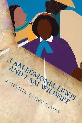 bokomslag I AM Edmonia Lewis and I AM Wildfire