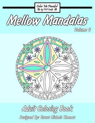 Mellow Mandalas Adult Coloring Book: Volume 4 1