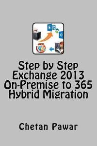 bokomslag Step by Step Exchange 2013 On-Premise to 365 ? Hybrid Migration
