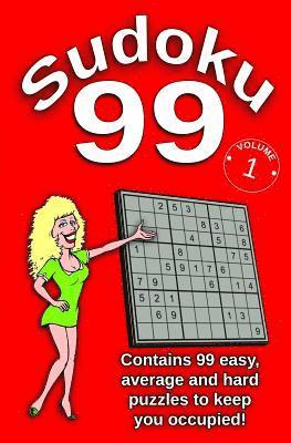 Sudoku 99 - Contains 99 Easy, Average and Hard Puzzles To Keep You Occupied 1