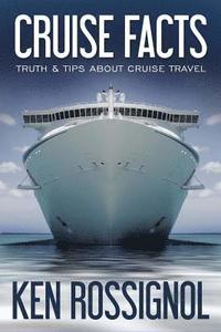 bokomslag Cruise Facts - Truth & Tips About Cruise Travel