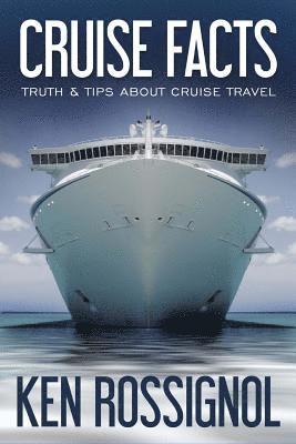 Cruise Facts - Truth & Tips About Cruise Travel 1