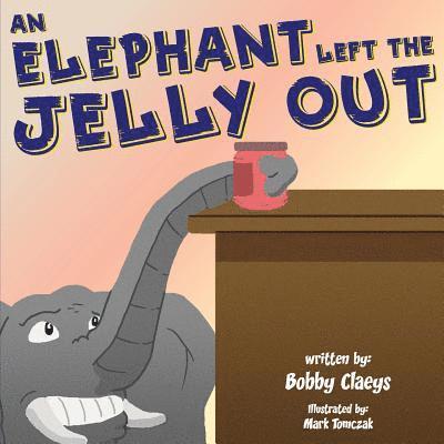 An Elephant Left the Jelly Out 1