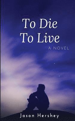 To Die To Live 1