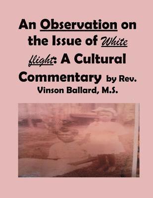 An Observation on the Issue of White flight: A Cultural Commentary 1