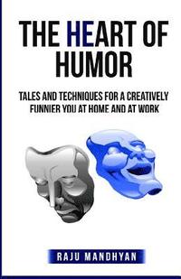 bokomslag The HeART of HUMOR: Tales & techniques for a creatively funnier you at home & at work!