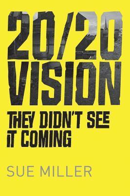 Sue Miller - 20/20 Vision: They didn't see it coming, Häftad