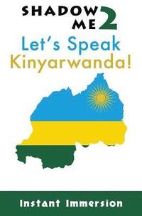 bokomslag Shadow Me 2: Let's Speak Kinyarwanda!