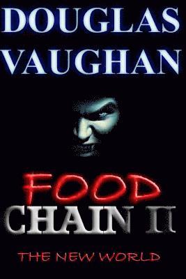 Food Chain II: The New World 1