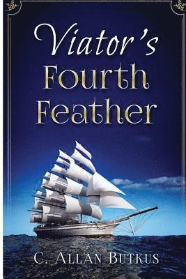 bokomslag Viator's Fourth Feather: book one of the viator series