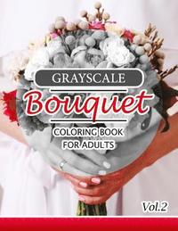 bokomslag Grayscale Bouquet Coloring Book For Adutls Volume 2: A Adult Coloring Book of Flowers, Plants & Landscapes Coloring Book for adults