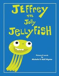 bokomslag Jeffrey the Jolly Jellyfish