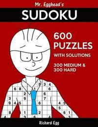 bokomslag Mr. Egghead's Sudoku 600 Puzzles With Solutions: 300 Medium and 300 Hard