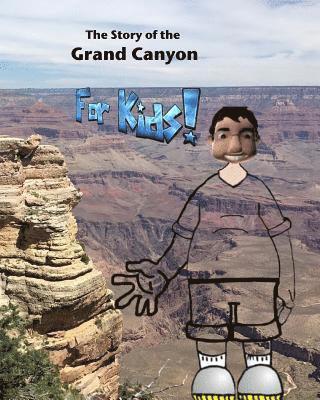 The Story of the Grand Canyon: For Kids 1