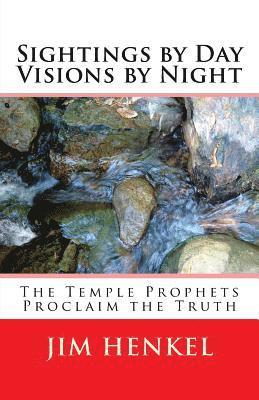 bokomslag Sightings by Day Visions by Night: The Temple Prophets Proclaim the Truth