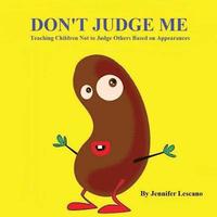 bokomslag Don't Judge Me: Teaching Children Not to Judge Others Based on Appearances