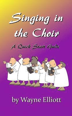 Singing in the Choir, a Quick Start Guide 1