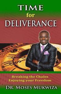 bokomslag Time For Deliverance: Breaking the chains. Enjoying the Freedom.