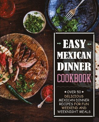 bokomslag Easy Mexican Dinner Cookbook