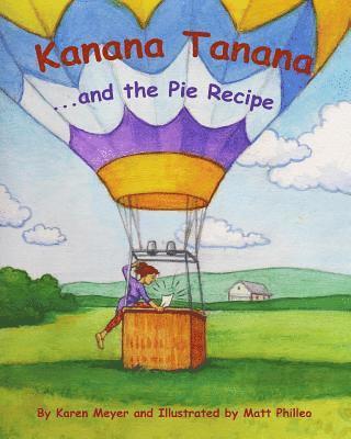 Kanana Tanana: ...and the Pie Recipe 1