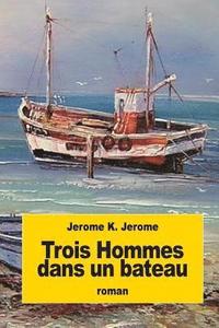 bokomslag Trois Hommes dans un bateau: Sans oublier le chien!