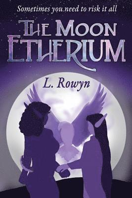 L. Rowyn - The Moon Etherium, Häftad