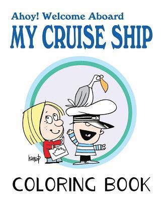 bokomslag Ahoy! Welcome Aboard My Cruise Ship: Colouring Book