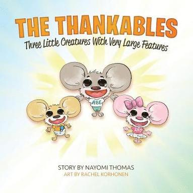 bokomslag The Thankables: Three Little Creatures With Large Features