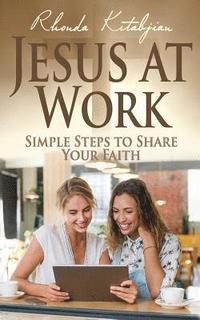 bokomslag Jesus at Work: Simple Steps to Share Your Faith