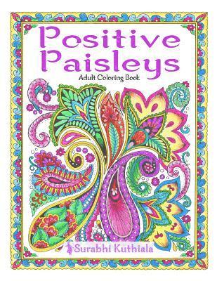 bokomslag Positive Paisleys: 44 Beautiful Paisley Designs: Flower Patterns, Heena Patterns, Beautiful Borders and Full Page Patterns, Embroidery De