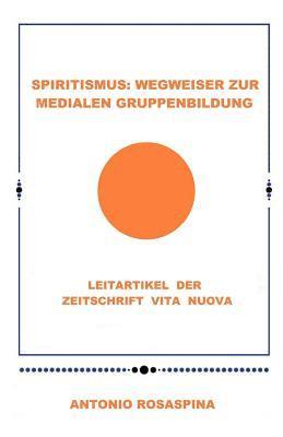 bokomslag Spiritismus: Wegweiser zur medialen Gruppenbildung: Leitartikel der Zeitschrift Vita Nuova