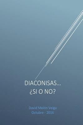 Diaconisas...¿Si o No? 1