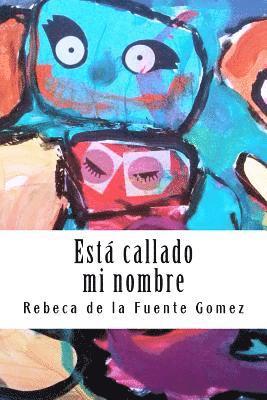 Rebeca De La Fuente Gomez - Está callado mi nombre, Häftad