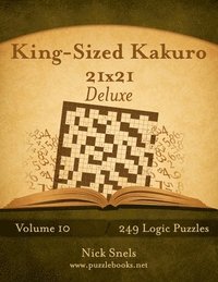 bokomslag King-Sized Kakuro 21x21 Deluxe - Volume 10 - 249 Logic Puzzles