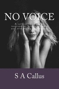 bokomslag No voice: An anthology of poems inspired by life, love, pain and everything in between.