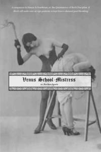 bokomslag Venus School-Mistress: or; Birchen Sports