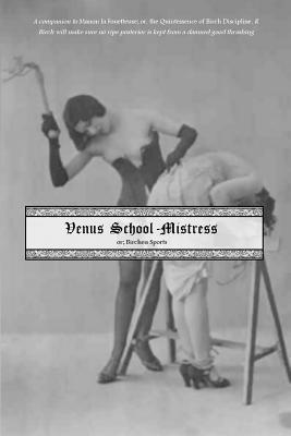 bokomslag Venus School-Mistress: or; Birchen Sports