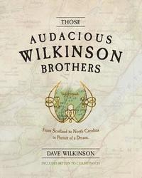 bokomslag Those Audacious Wilkinson Brothers