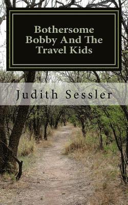 Bothersome Bobby And The Travel Kids 1