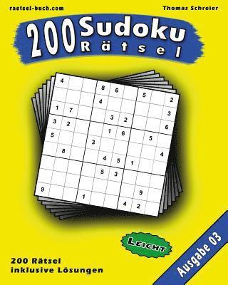 bokomslag 200 leichte Zahlen-Sudoku 03: 200 leichte 9x9 Sudoku mit Lösungen, Ausgabe 03