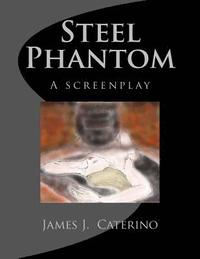 bokomslag Steel Phantom: a screenplay