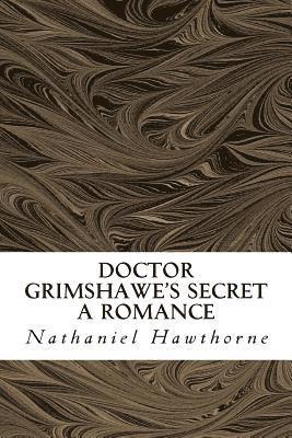 Doctor Grimshawe's Secret: A Romance 1