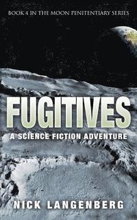 bokomslag Fugitives: A Science Fiction Adventure