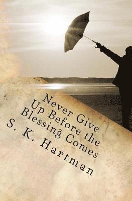 Never Give Up Before the Blessing Comes: After the Rain 1