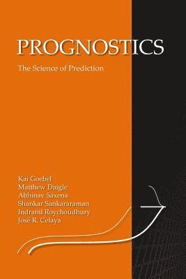 Prognostics: The Science of Making Predictions 1