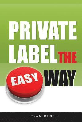 Private Label the Easy Way 1